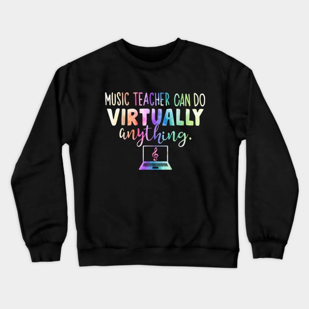 Music Teacher Can Do Virtually Anything Crewneck Sweatshirt by FONSbually